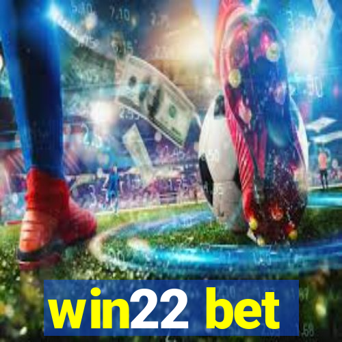 win22 bet